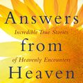 Cover Art for 9780349413020, Answers from Heaven: Incredible True Stories of Heavenly Encounters and the Afterlife by Theresa Cheung