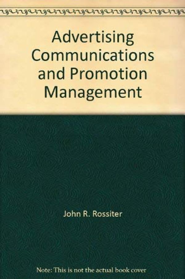 Cover Art for 9780071146678, Advertising Communications and Promotion Management by John R. Rossiter