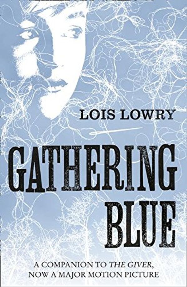 Cover Art for 9780008108366, Gathering Blue (The Giver Quartet) by Lois Lowry