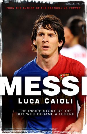 Cover Art for 9781906850111, Messi by Luca Caioli
