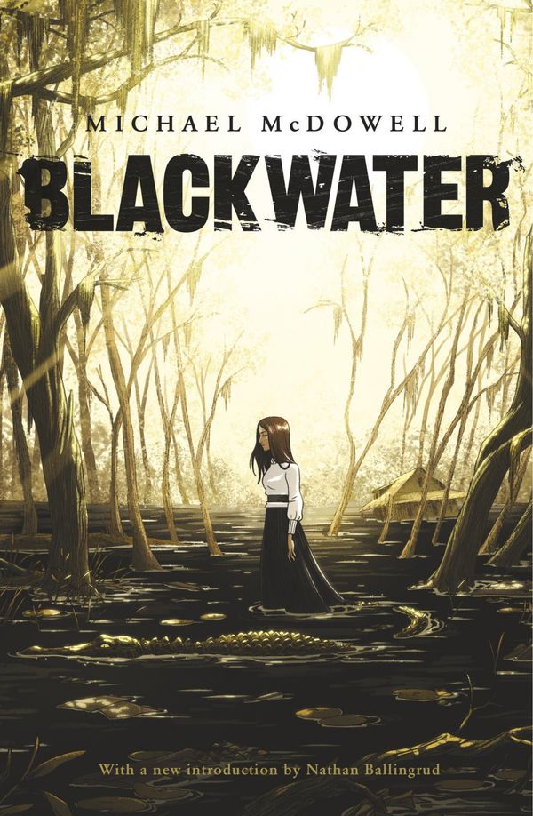 Cover Art for 9781943910809, Blackwater: The Complete Saga by Michael McDowell