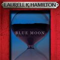 Cover Art for 9780755355365, Blue Moon by Laurell K. Hamilton