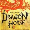 Cover Art for 9780552571128, Dragon Horse by Peter Ward
