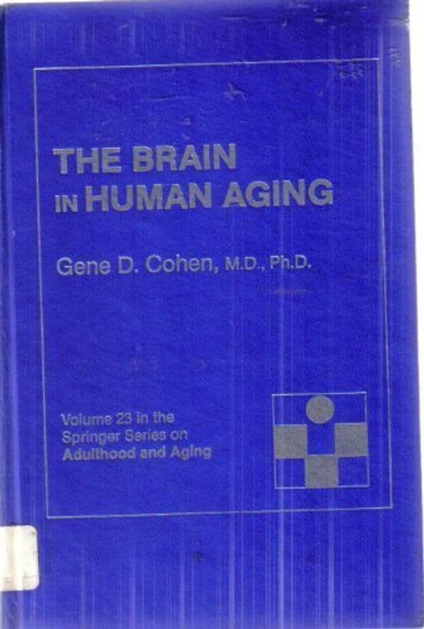 Cover Art for 9780826158307, The Brain in Human Aging by Gene D. Cohen