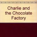 Cover Art for 9780898450705, Charlie and the Chocolate Factory by Roald Dahl