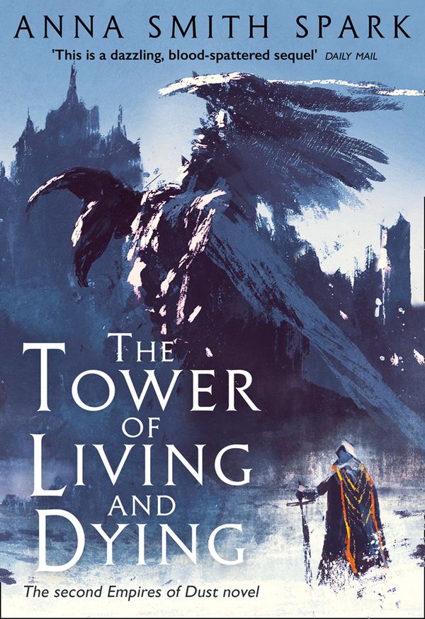 Cover Art for 9780008204112, The Tower of Living and Dying (Empires of Dust, Book 2) by Smith Spark, Anna