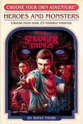 Cover Art for 9780593644744, Stranger Things: Heroes and Monsters (Choose Your Own Adventure) (Stranger Things: Choose Your Own Adventure) by Random House