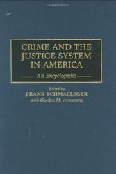 Cover Art for 9780313294099, Crime and the Justice System in America: An Encyclopedia by Gordon M. Armstrong