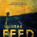Cover Art for 9781472241900, The Feed: A chilling, dystopian page-turner with a twist that will make your head explode by Nick Clark Windo