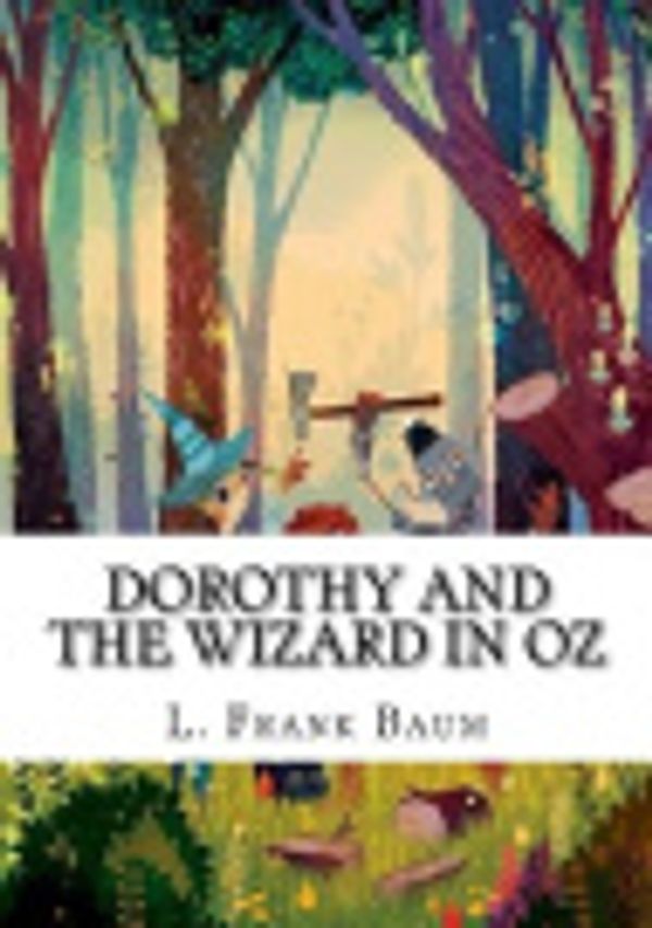 Cover Art for 9781987601510, Dorothy and the Wizard in Oz by L. Frank Baum