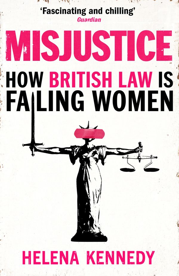 Cover Art for 9781784707682, Eve Was Shamed: How British Justice is Failing Women by Helena Kennedy