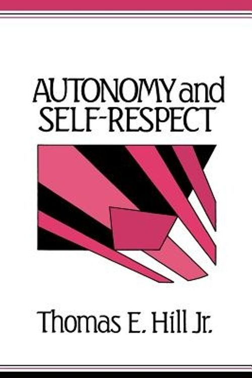 Cover Art for 9780521397728, Autonomy and Self-Respect by Hill Jr, Thomas E.