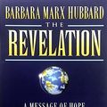 Cover Art for 9781882591213, The Revelation by Barbara Marx Hubbard