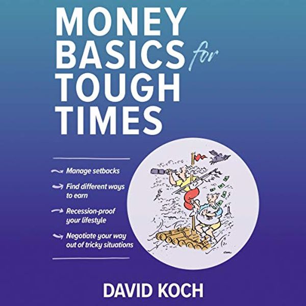 Cover Art for B08J8C7VH4, Money Basics for Tough Times by David Koch