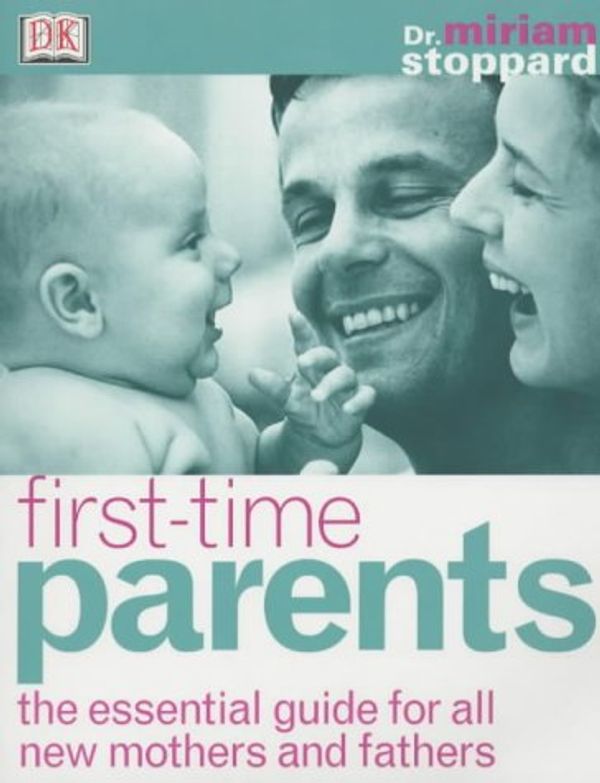 Cover Art for 9780751319583, First Time Parents by Miriam Stoppard