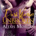 Cover Art for 9781416563969, Dark Warrior Unbroken by Alexis Morgan