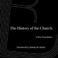 Cover Art for 9780520291102, The History of the Church: A New Translation by Eusebius Of Caesarea