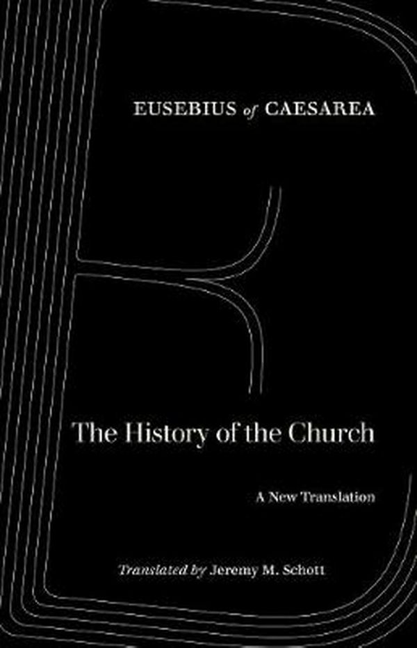 Cover Art for 9780520291102, The History of the Church: A New Translation by Eusebius Of Caesarea