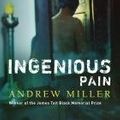 Cover Art for 9781444761672, Ingenious Pain by Andrew Miller