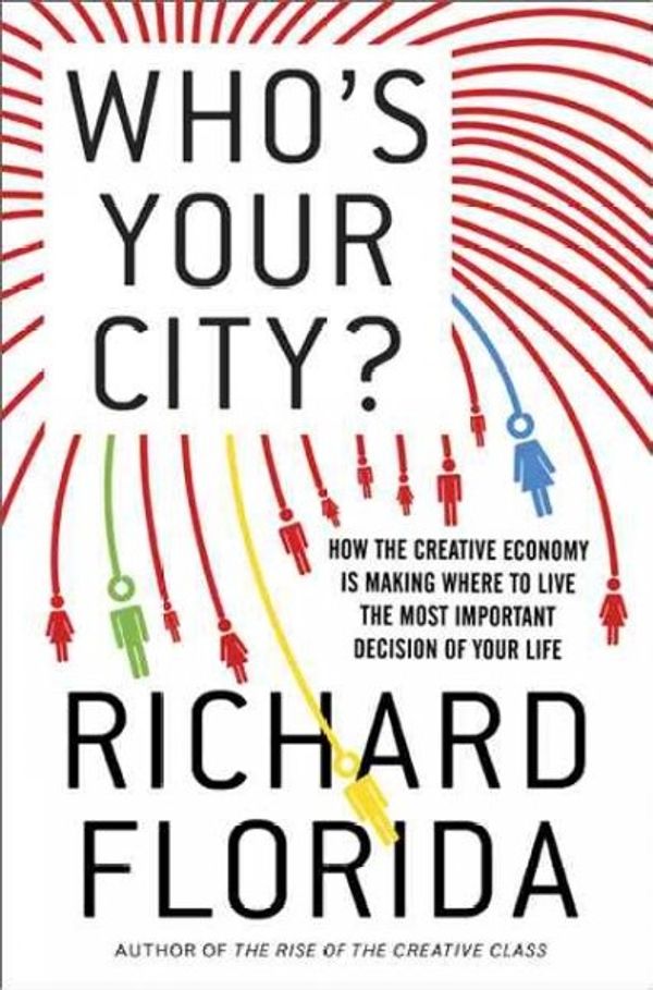 Cover Art for 9780465003525, Who's Your City? by Richard Florida