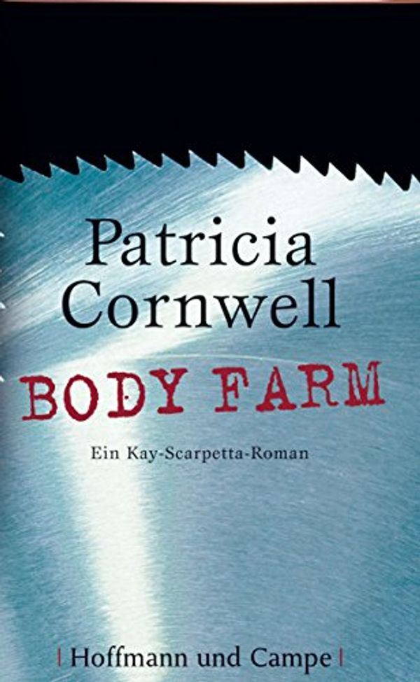 Cover Art for 9783455011012, Body Farm: Ein Kay-Scarpetta-Roman by Patricia Cornwell