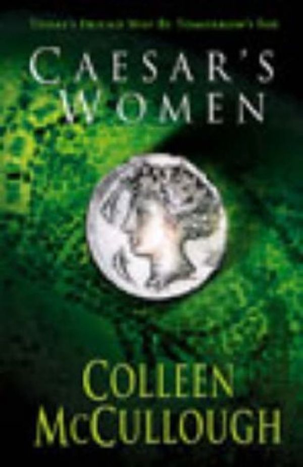 Cover Art for B01LPCMSLK, Caesar's Women by Colleen McCullough