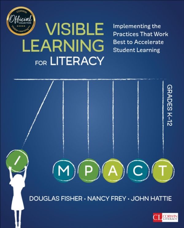 Cover Art for 9781506332352, Visible Learning for Literacy, Grades K-12Implementing the Practices That Work Best to Ac... by Douglas Fisher, Nancy Frey, John Hattie