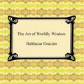 Cover Art for B004US46JO, The Art of Worldly Wisdom by Balthasar Gracian