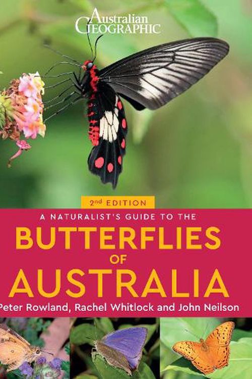 Cover Art for 9781913679194, A Naturalist's Guide to the Butterflies of Australia (2nd) by Rachel Whitlock, John Nielsen, Peter Rowland