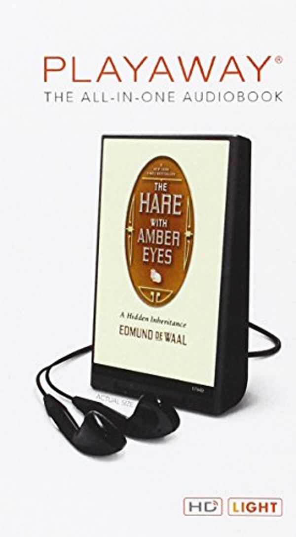 Cover Art for 9781427234377, The Hare with Amber Eyes by Edmund de Waal