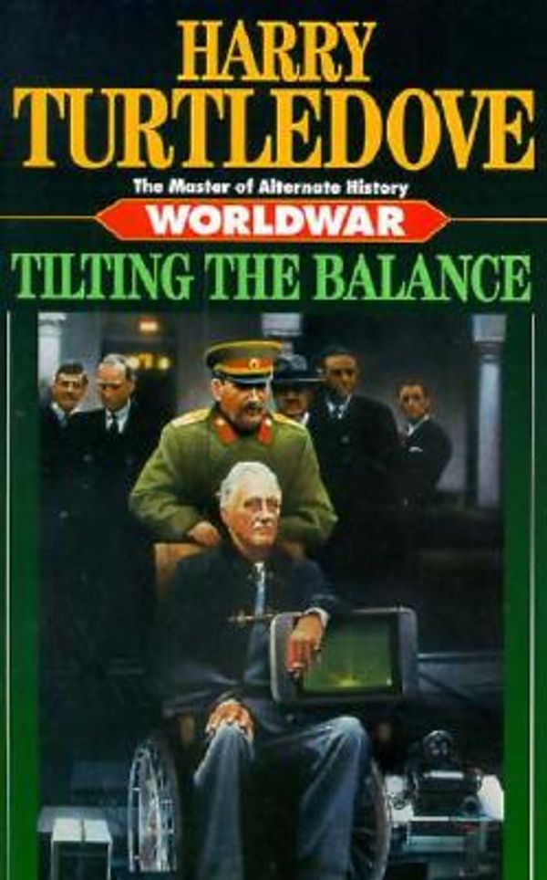 Cover Art for 9780345420572, Worldwar: Tilting the Balance by Harry Turtledove