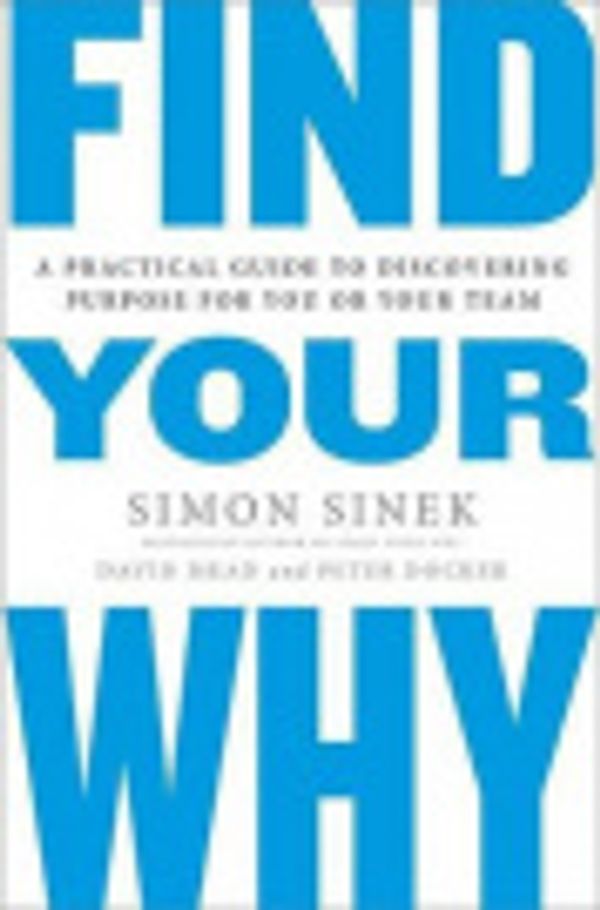 Cover Art for 9781524703936, Find Your Why by Simon Sinek