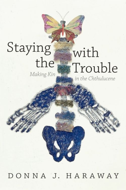 Cover Art for 9780822362241, Staying with the Trouble (Experimental Futures) by Donna J. Haraway