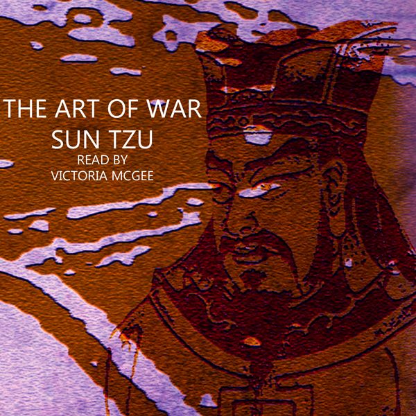 Cover Art for B00CICKQUM, The Art of War: The Strategy of Sun Tzu (Unabridged) by Unknown