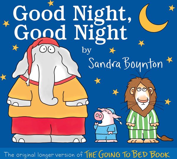 Cover Art for 9781534499744, Good Night, Good Night: The Original Longer Version of the Going to Bed Book by Sandra Boynton