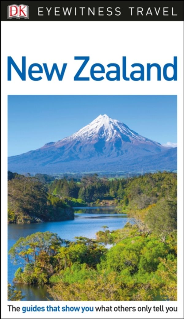 Cover Art for 9780241310441, DK Eyewitness Travel Guide New Zealand by Dk Eyewitness
