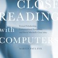 Cover Art for 9781503609365, Close Reading with Computers: Textual Scholarship, Computational Formalism, and David Mitchell's Cloud Atlas by Martin Paul Eve