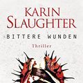 Cover Art for 9783734102288, Bittere Wunden: Thriller by Karin Slaughter