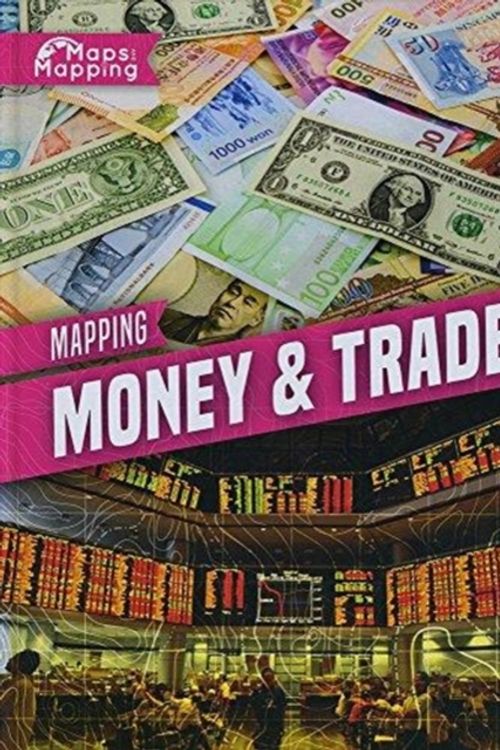 Cover Art for 9781786373274, Mapping Money & TradeMaps and Mapping by Alex Brinded