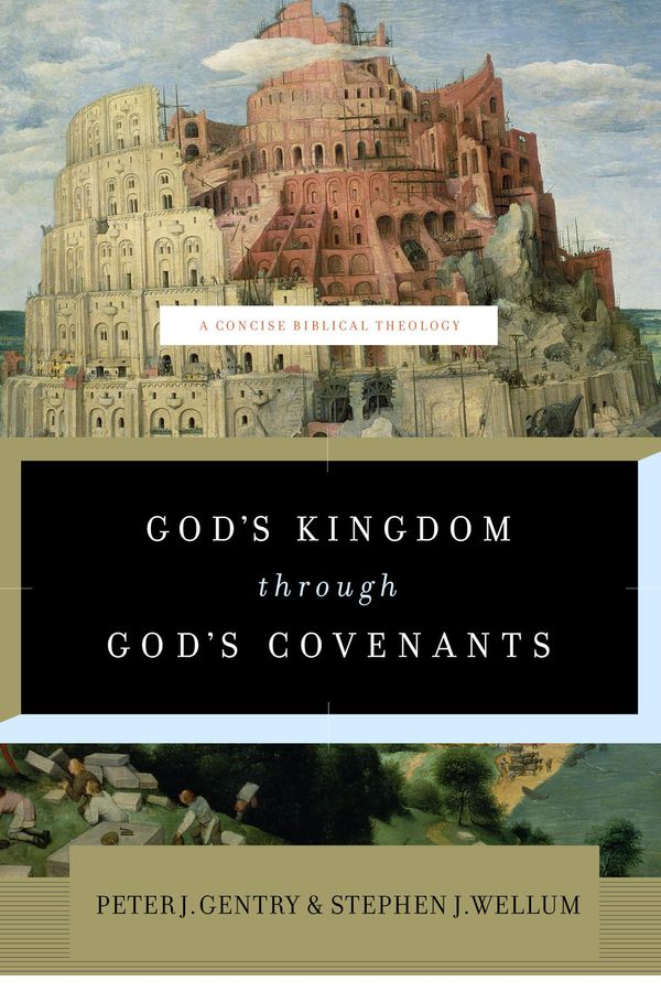 Cover Art for 9781433541940, God's Kingdom through God's Covenants by Peter J. Gentry, Stephen J. Wellum