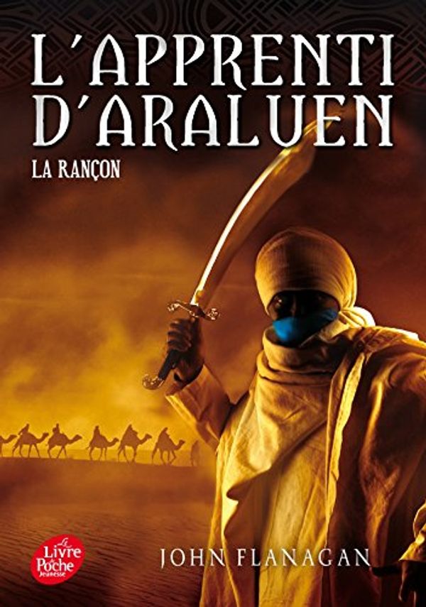 Cover Art for 9782010015724, L'Apprenti d'Araluen - Tome 7 - la Rancon by John Flanagan