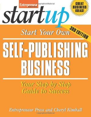 Cover Art for 9781599184371, Start Your Own Self-Publishing Business by Entrepreneur Press