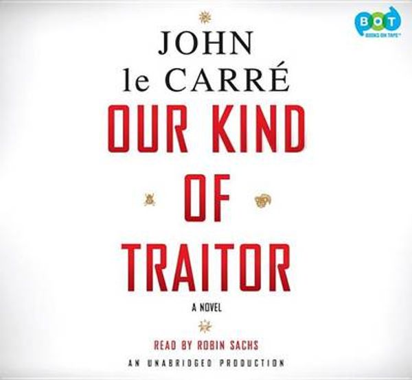 Cover Art for 9780307876492, Our Kind of Traitor by John Le Carre