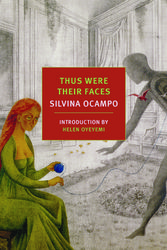 Cover Art for 9781590177679, Thus Were Their Faces: Selected Stories (Nyrb Classics) by Silvina Ocampo