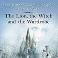 Cover Art for 9780007115617, The Lion, the Witch and the Wardrobe by C. S. Lewis