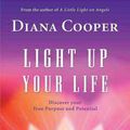 Cover Art for 9781844091409, Light Up Your Life by Diana Cooper