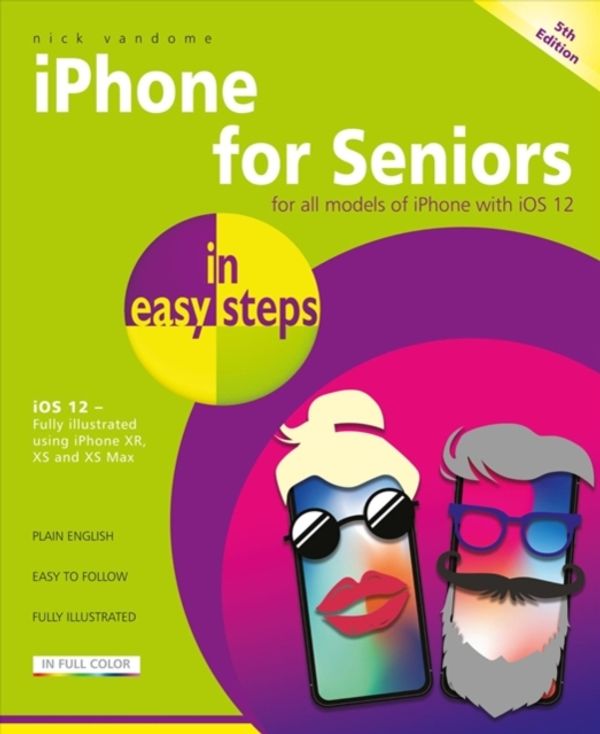 Cover Art for 9781840788341, iPhone for SeniorsCovers IOS 12 by Nick Vandome