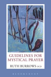 Cover Art for 9780860124535, Guidelines for Mystical Prayer by Burrows Ocd, Ruth