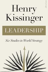 Cover Art for 9780241542002, Leadership: Six Studies in World Strategy by Henry Kissinger