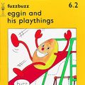 Cover Art for 9780198381464, fuzzbuzz: Level 1A Storybooks: Eggin and his Playthings: A Remedial Reading Scheme: Storybook Level 1A by Colin Harris
